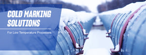 Cold Marking Solutions for Low Temperature Processes